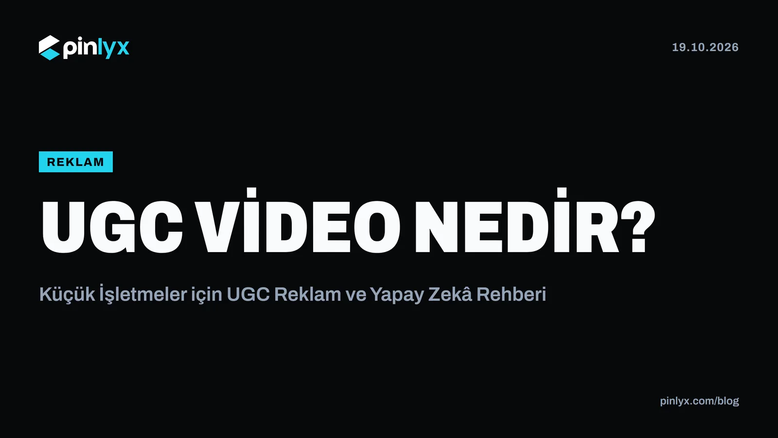 UGC Video Nedir? Küçük İşletmeler için UGC Reklam ve Yapay Zekâ Rehberi