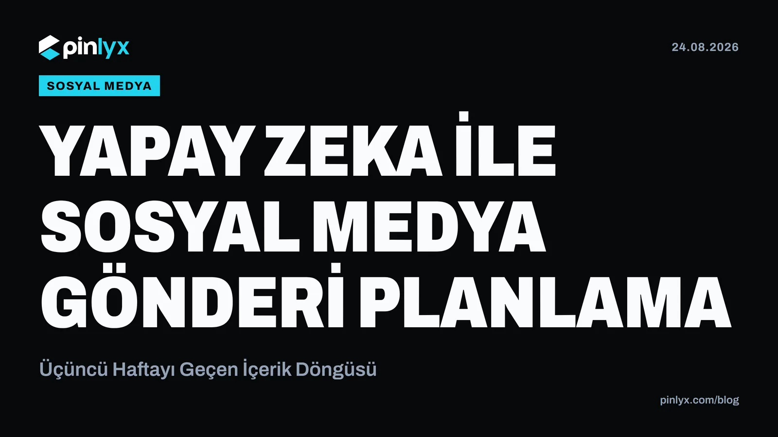 Yapay Zeka ile Sosyal Medya Gönderi Planlama: Üçüncü Haftayı Geçen İçerik Döngüsü